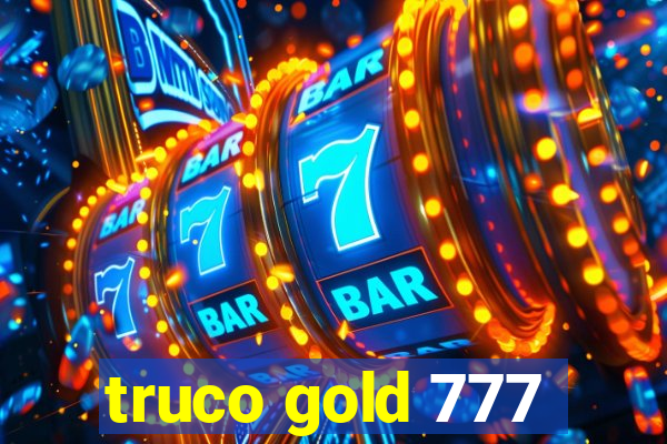 truco gold 777